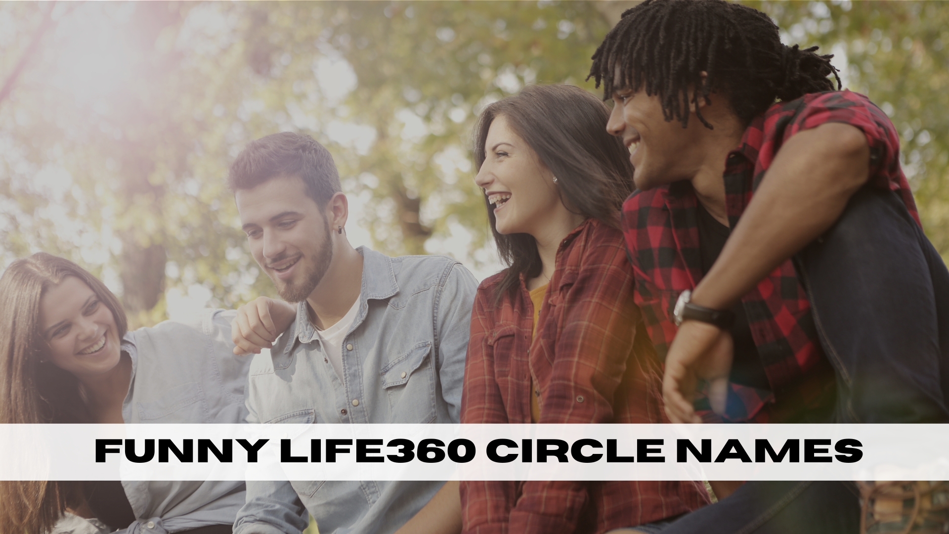 310+ Funny Life360 Circle Names to Keep Your Crew Laughing & Connected