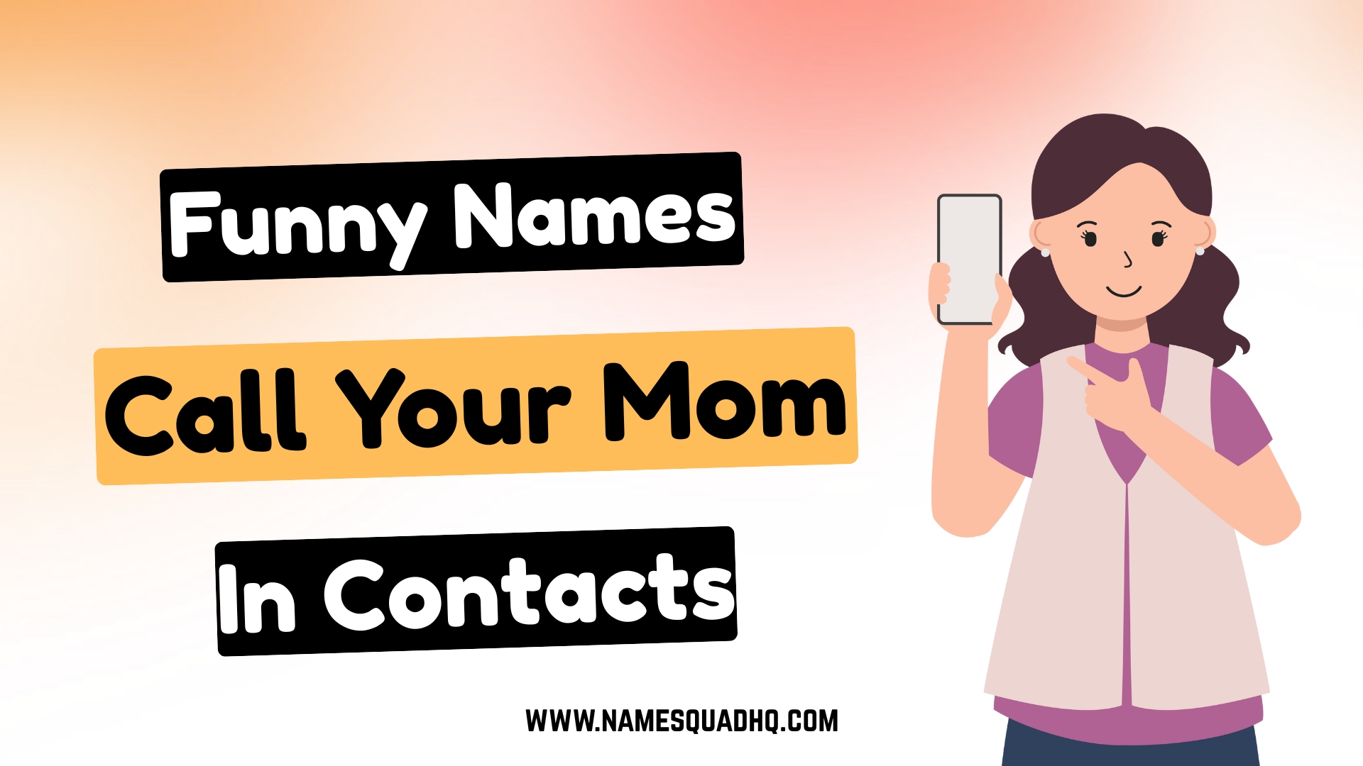 360+ Funny Contact Names for Mom That’ll Make Her Laugh Every Time