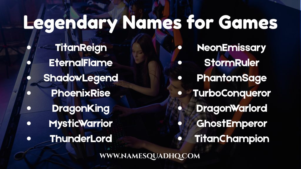 Legendary Names for Games