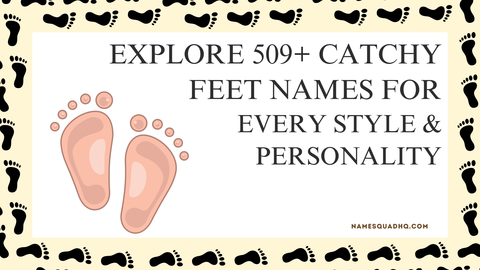 Explore 509+ Catchy Feet Names for Every Style & Personality
