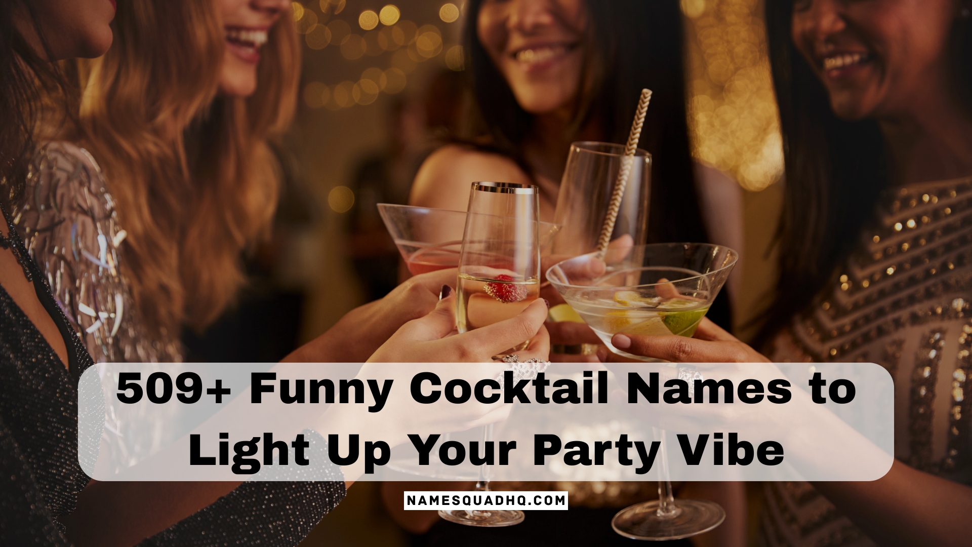 509+ Funny Cocktail Names to Light Up Your Party Vibe