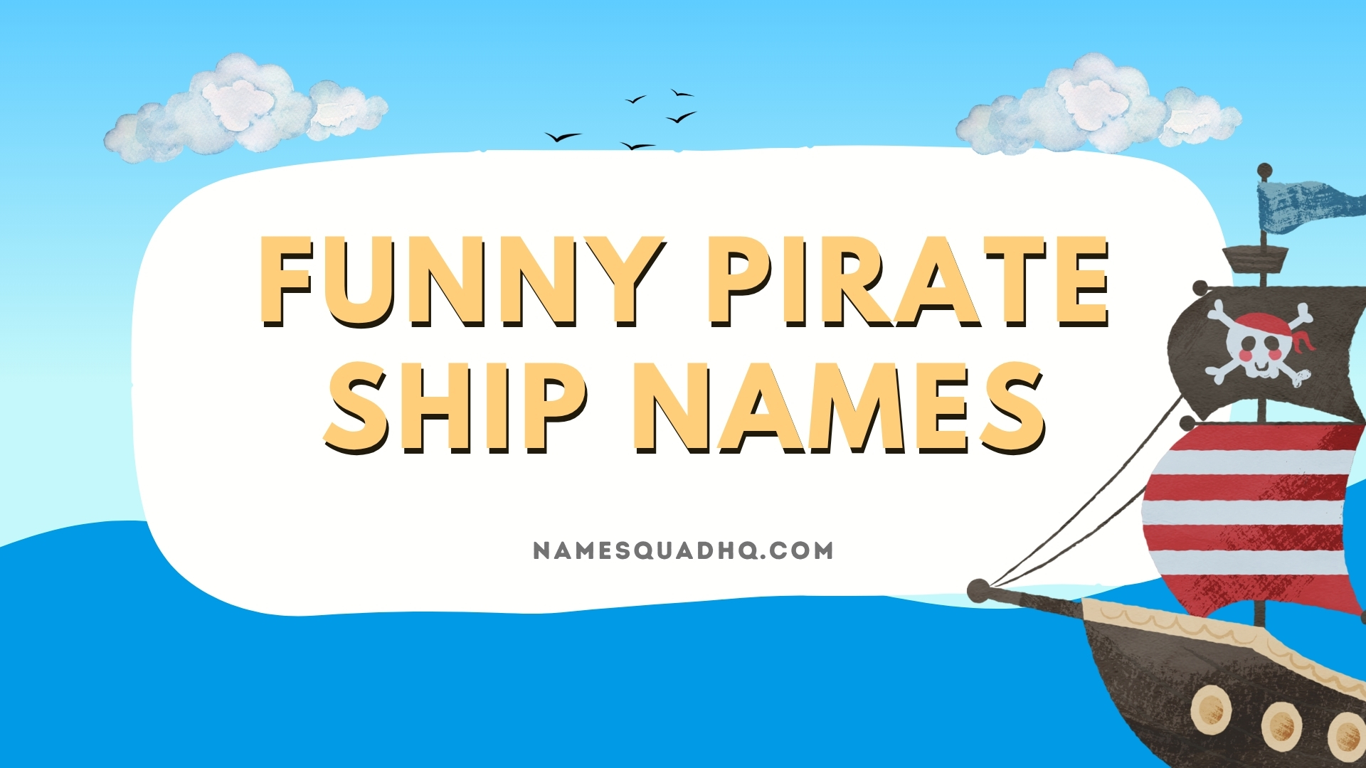 580+ Funny Pirate Ship Names That’ll Make You LOL Like a Buccaneer
