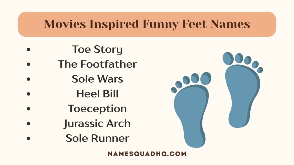 Movies Inspired Funny Feet Names