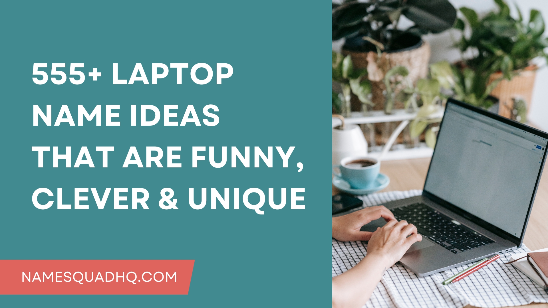 555+ Laptop Name Ideas That Are Funny, Clever & Unique