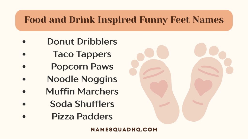 Food and Drink Inspired Funny Feet Names